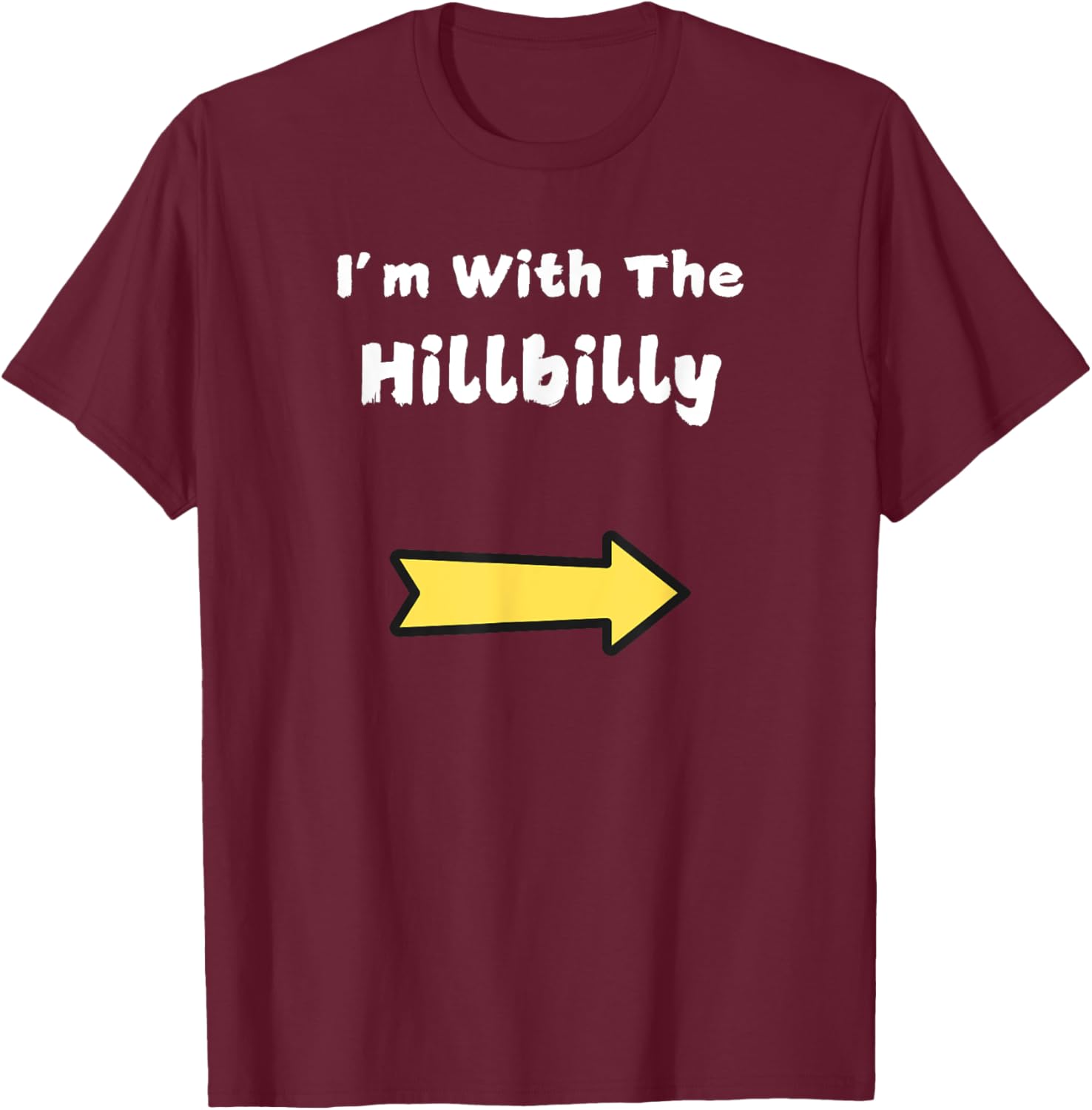 Funny Im With The Hillbilly Last Minute Halloween Costume T-Shirt - T-Shirt | Maroon