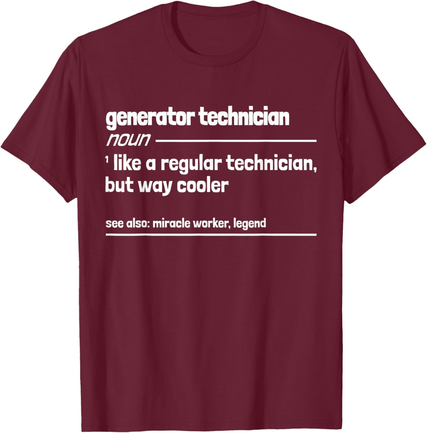Generator Technician But Cooler Funny Technician T-Shirt - T-Shirt | Maroon