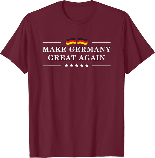 Make Germany Great Again Shirt Politics Germany T-Shirt - T-Shirt | Maroon