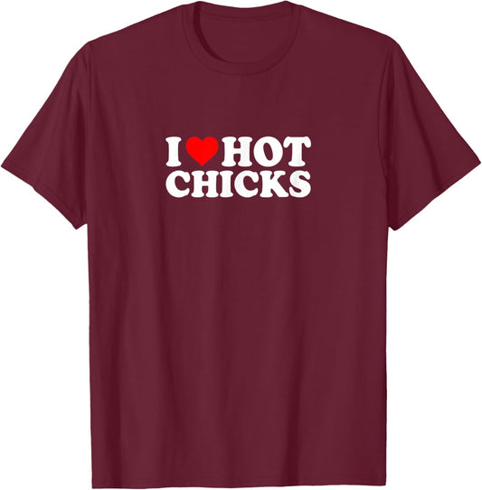 I Love Heart Hot Chicks Simple Funny Cute T-Shirt - T-Shirt | Maroon