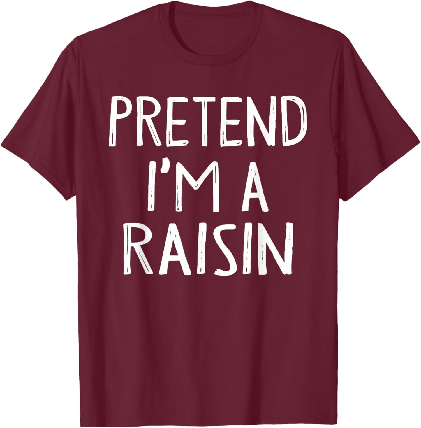 Pretend I'm A Raisin Matching Costume Lazy Easy Halloween T-Shirt - T-Shirt | Maroon