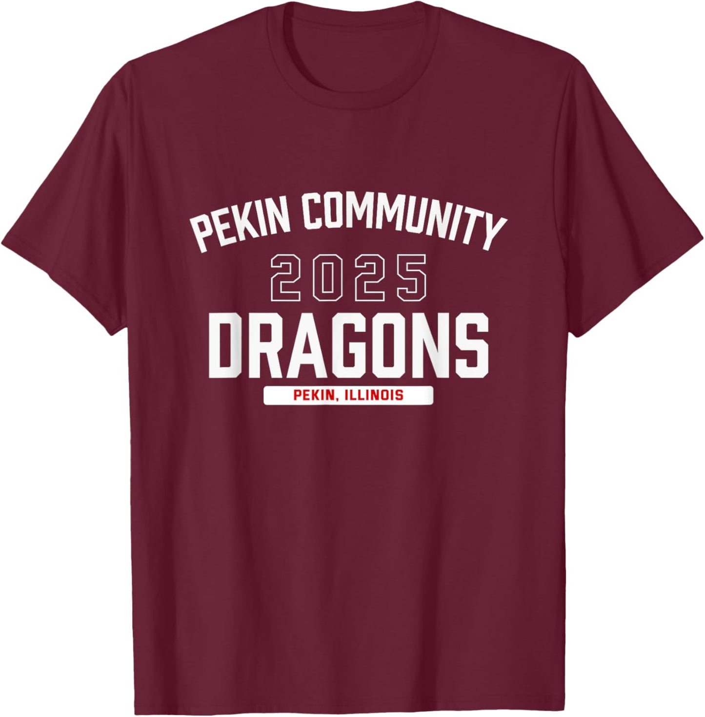 Pekin Community Dragons Pekin, Illinois 2025 T-Shirt - T-Shirt | Maroon