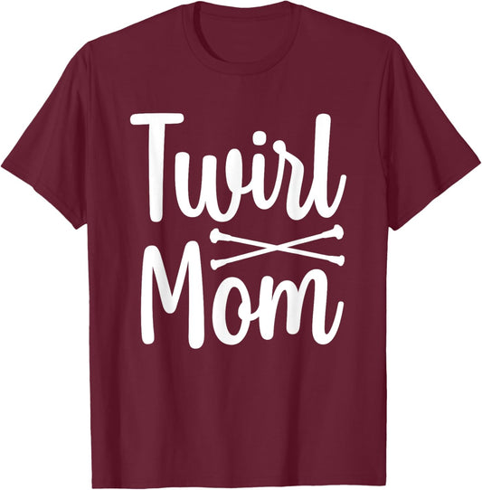 Cute Twirling Design Mom Twirler Baton Twirling T-Shirt - T-Shirt | Maroon