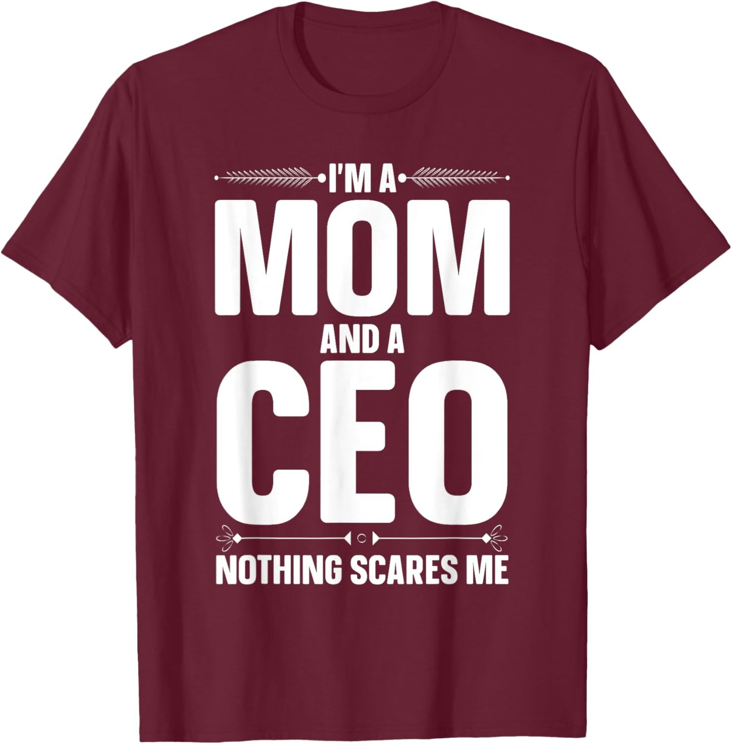 CEO Art For Mom Mother Women Business Owner Entrepreneur CEO T-Shirt - T-Shirt | Maroon