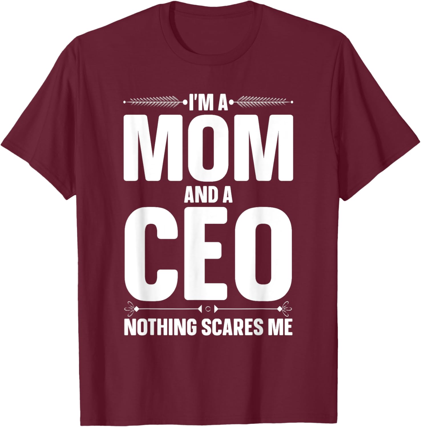 CEO Art For Mom Mother Women Business Owner Entrepreneur CEO T-Shirt - T-Shirt | Maroon