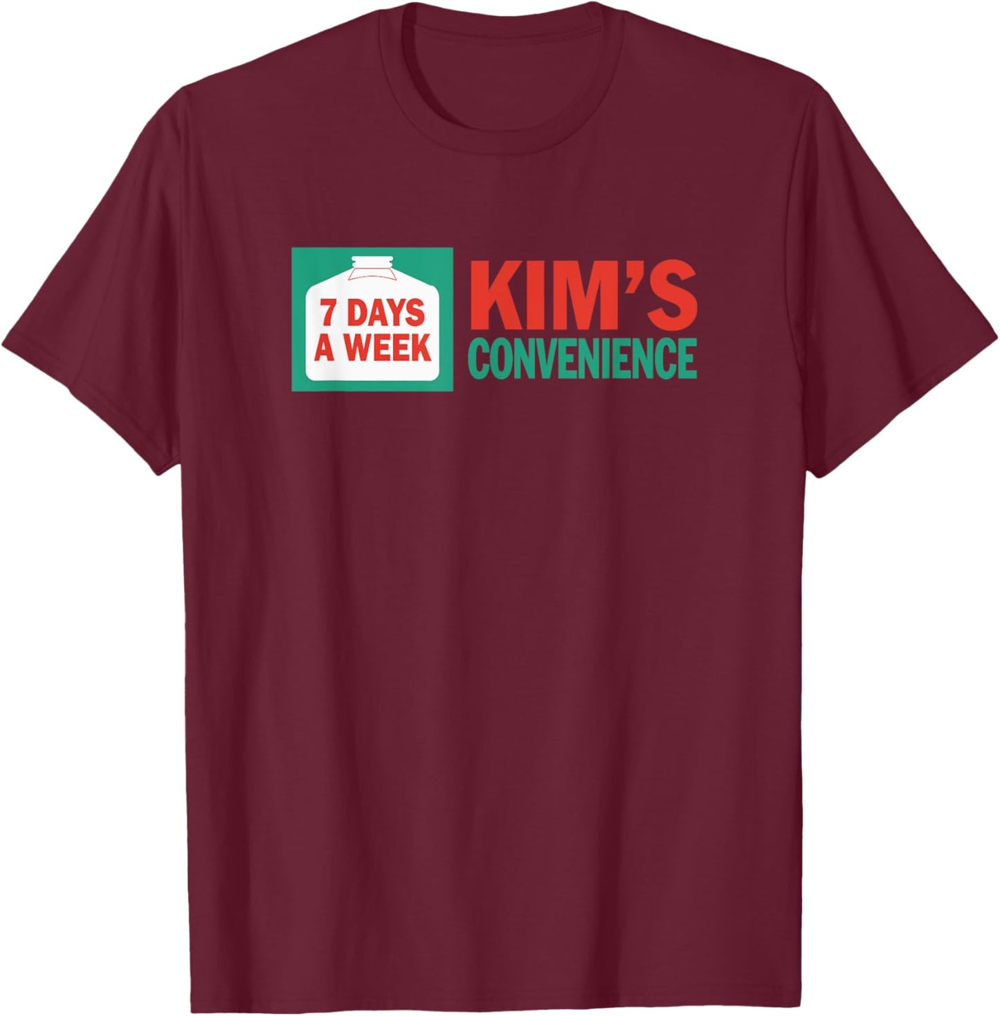Kim's Convenience 7 Days A Week Sign T-Shirt - T-Shirt | Maroon