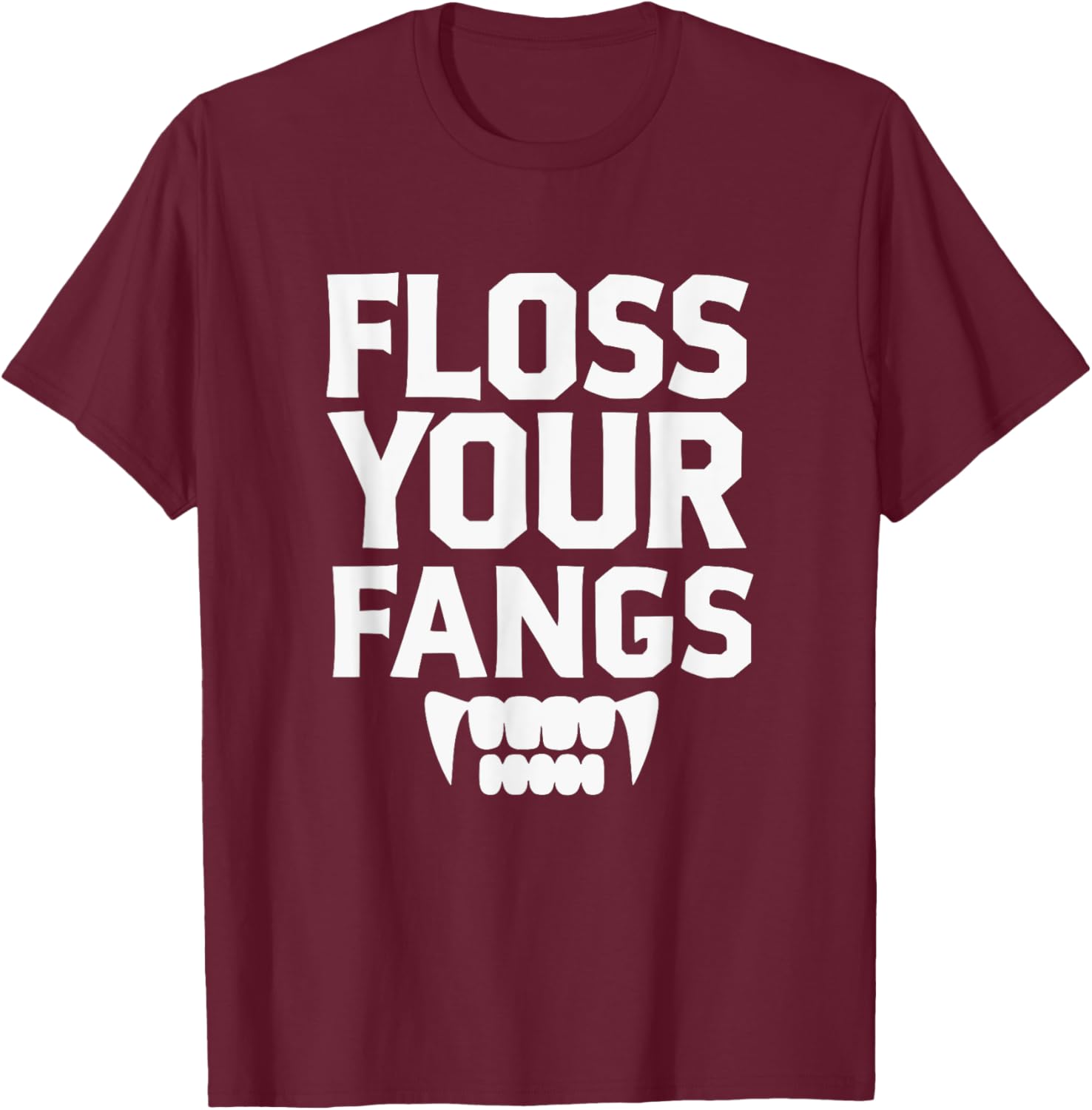 Matching Dentist Dental Hygienist Halloween Floss Your Fangs T-Shirt - T-Shirt | Maroon