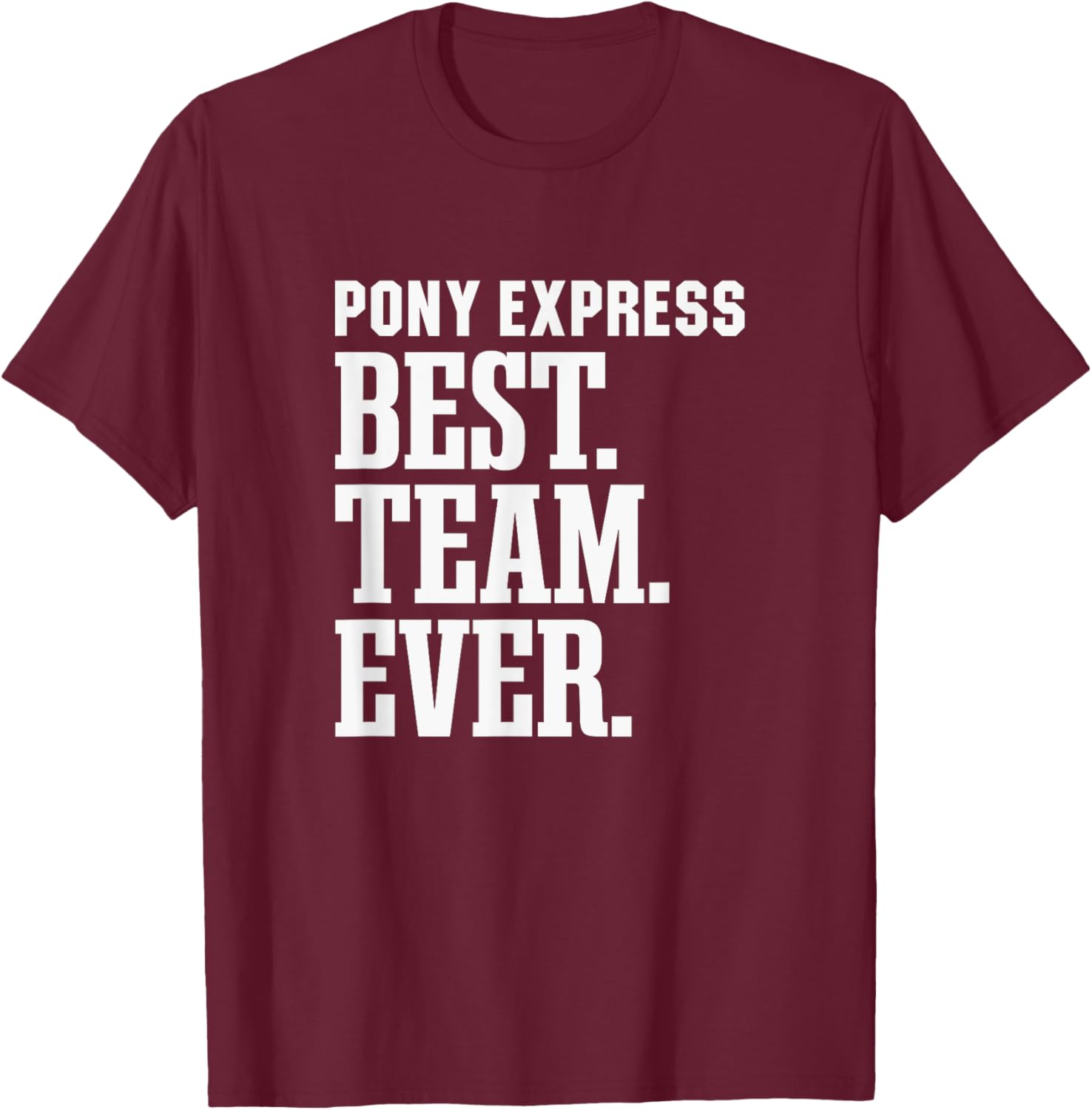 Huntington Pony Express Best Ever HS T-Shirt - T-Shirt | Maroon