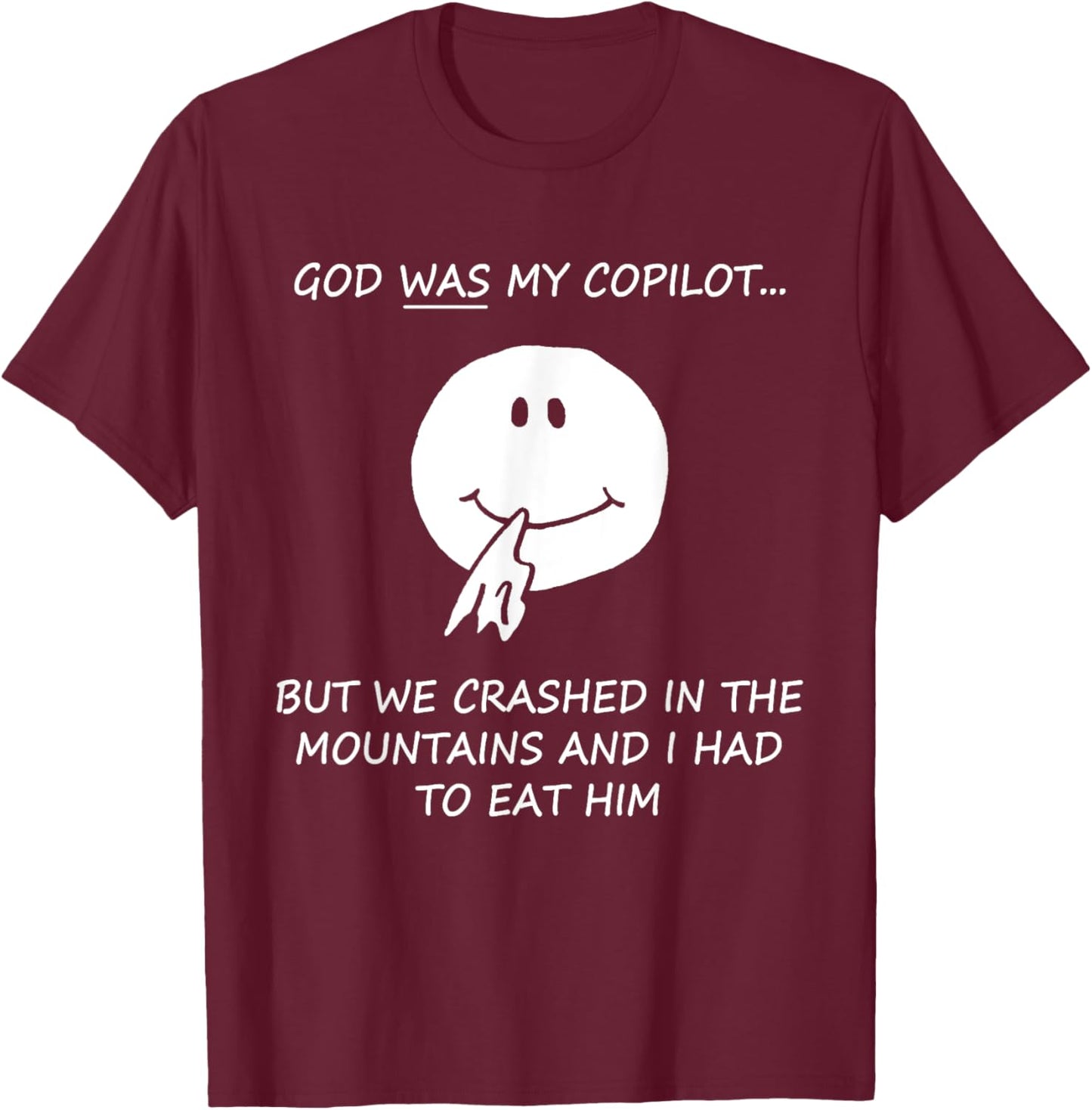 God Was My Copilot But We Crashed In The Mountains Quote T-Shirt - T-Shirt | Maroon