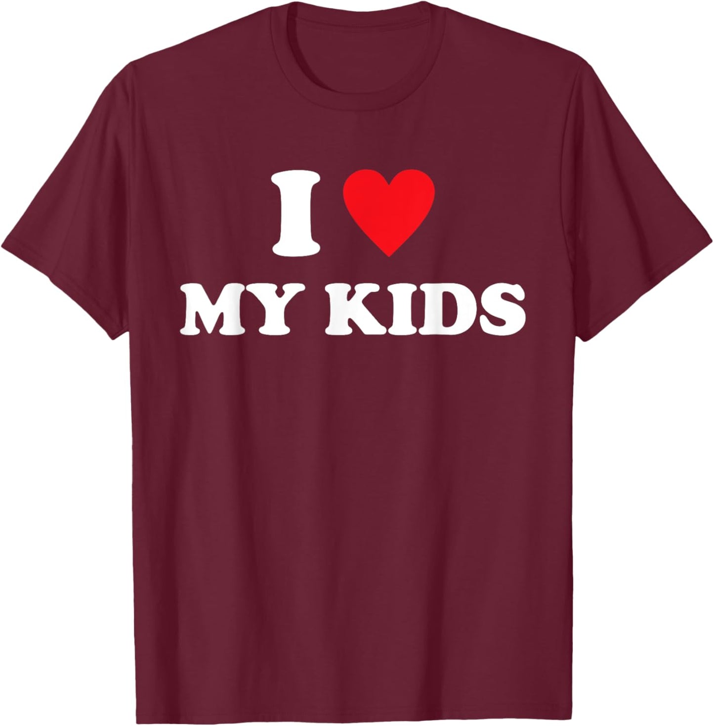 I Love My Kids Design T-Shirt - T-Shirt | Maroon