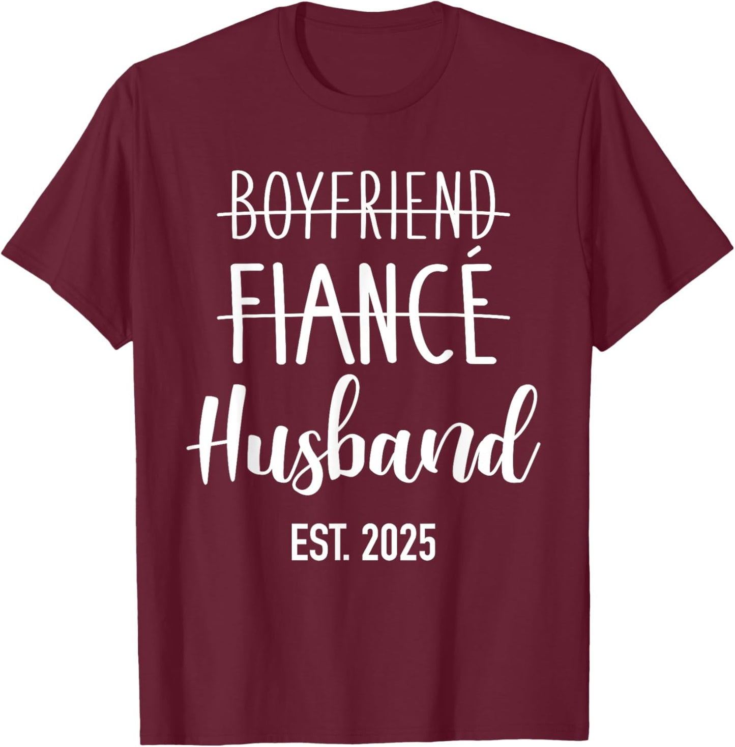 Boyfriend fiancé husband 2025 for wedding and honeymoon T-Shirt - T-Shirt | Maroon