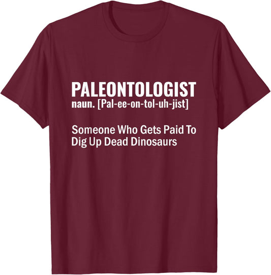 Funny Paleontologist Definition Fossil Hunter Paleontologist T-Shirt - T-Shirt | Maroon
