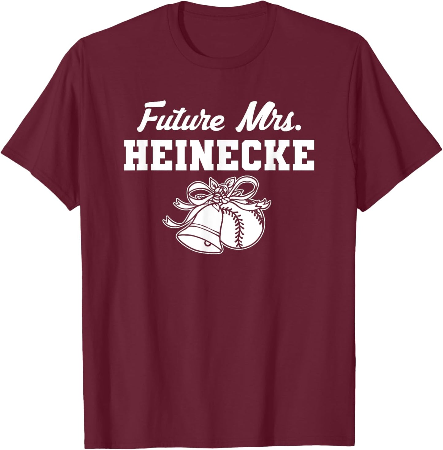 Future Mrs. Hayes Heinecke Prospect Baseball Fan Gear T-Shirt - T-Shirt | Maroon