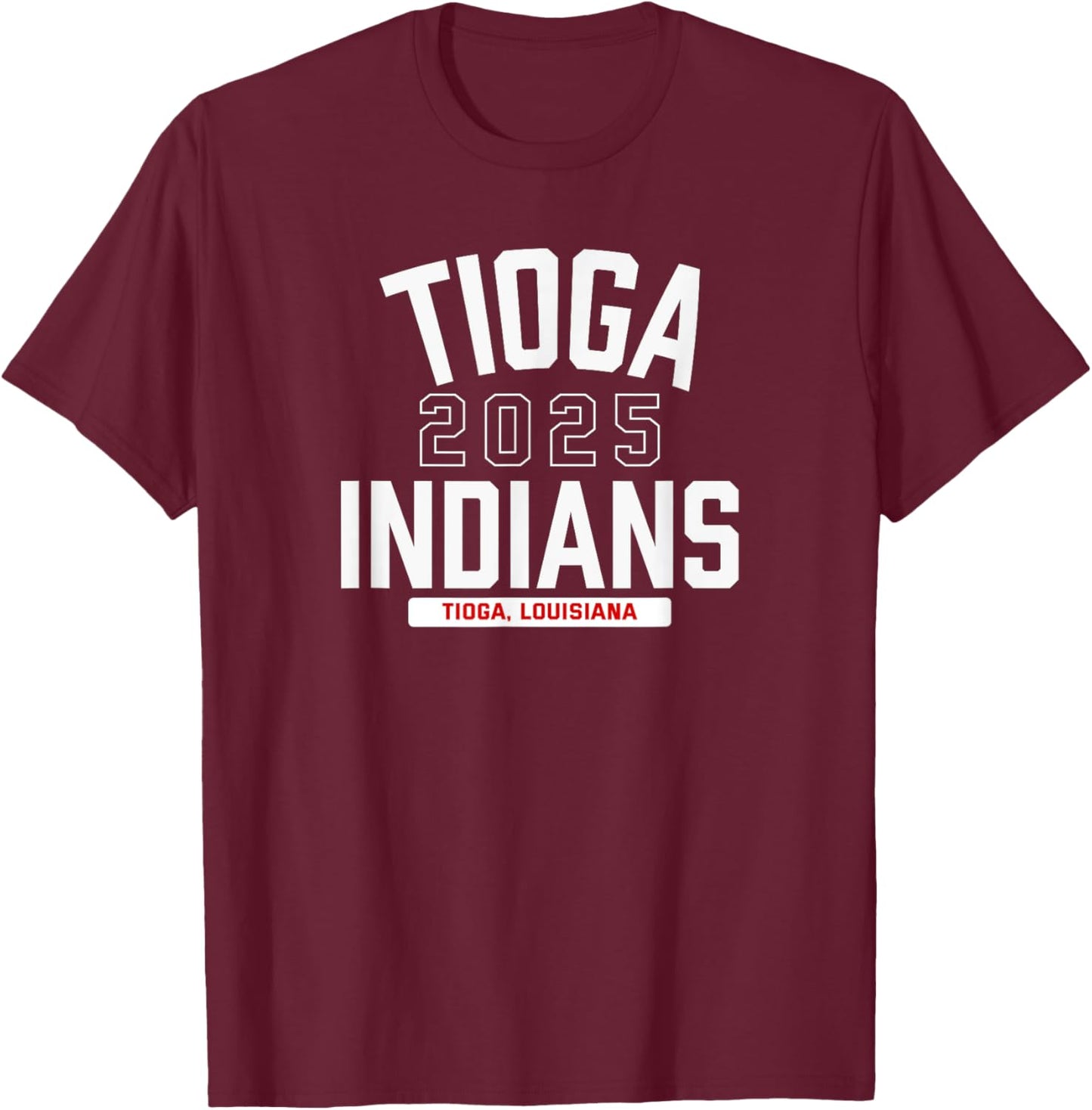 Tioga Indians Tioga, Louisiana 2025 T-Shirt - T-Shirt | Maroon