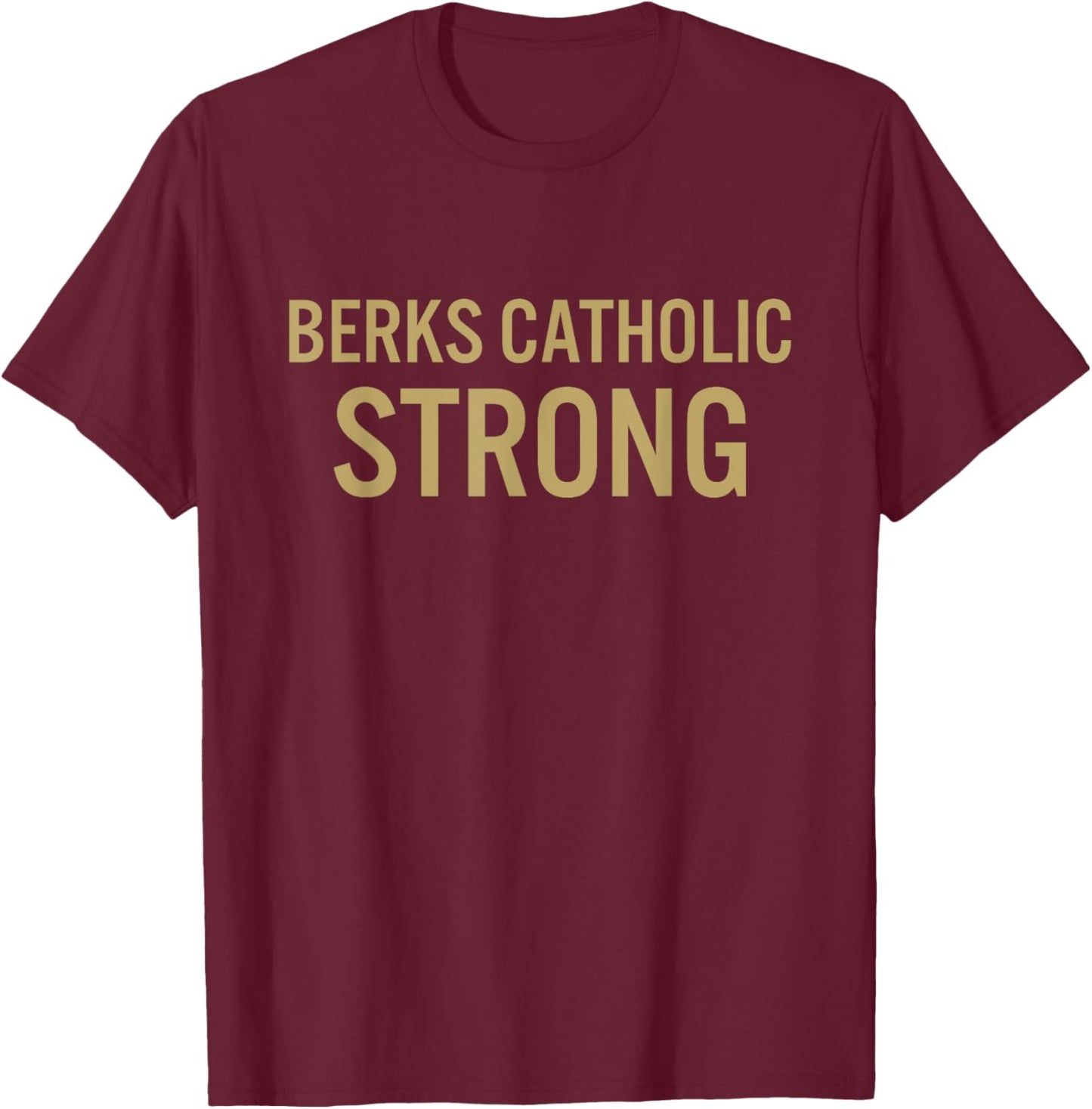 Berks Catholic High School Strong T-Shirt - T-Shirt | Maroon