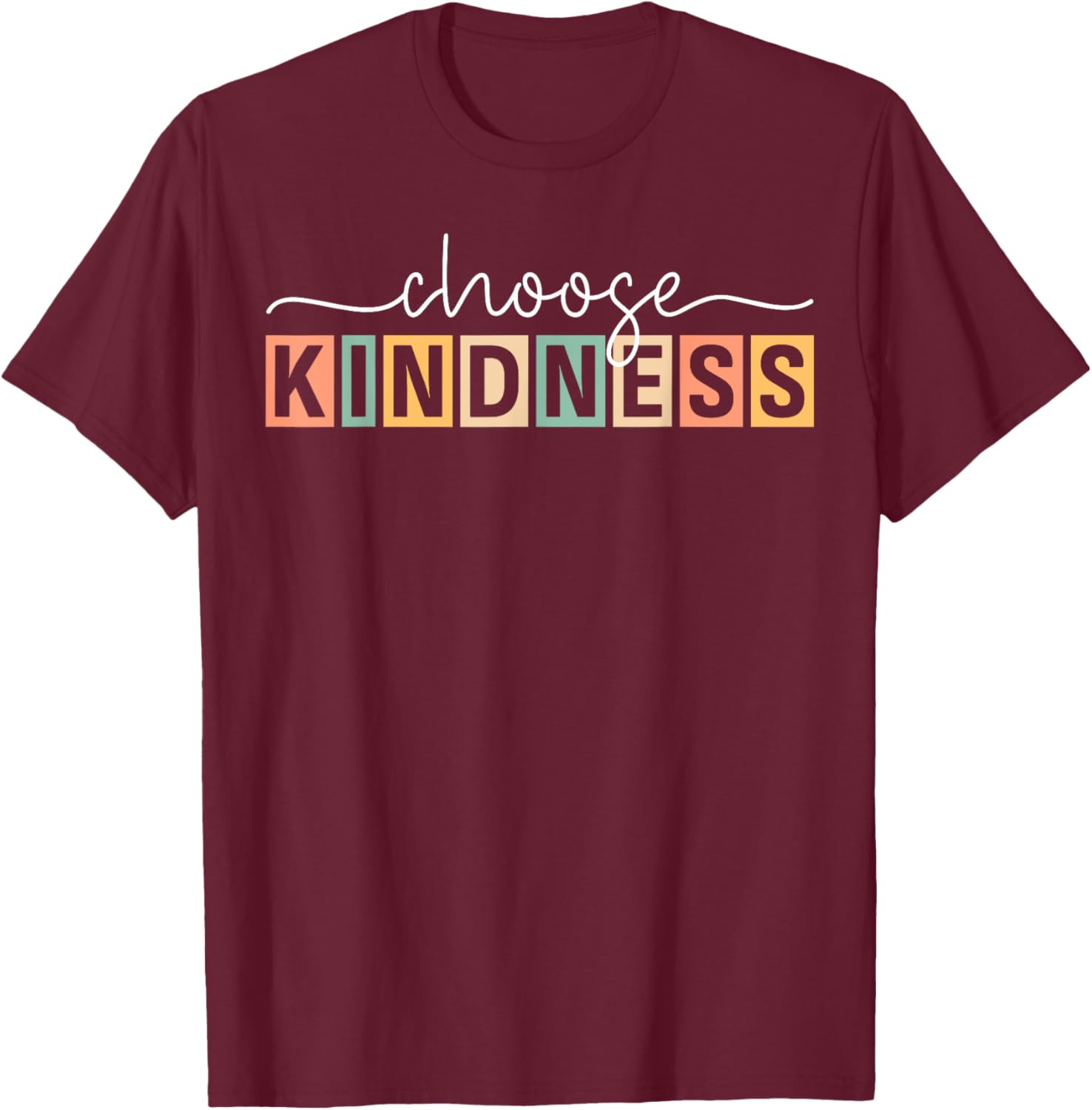 Choose Kindness Retro Trendy Women Men Be Kind Inspirational T-Shirt - T-Shirt | Maroon