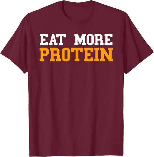 Protein Shirt Men Funny Eat More Protein Workout Gym Weights T-Shirt - T-Shirt | Maroon