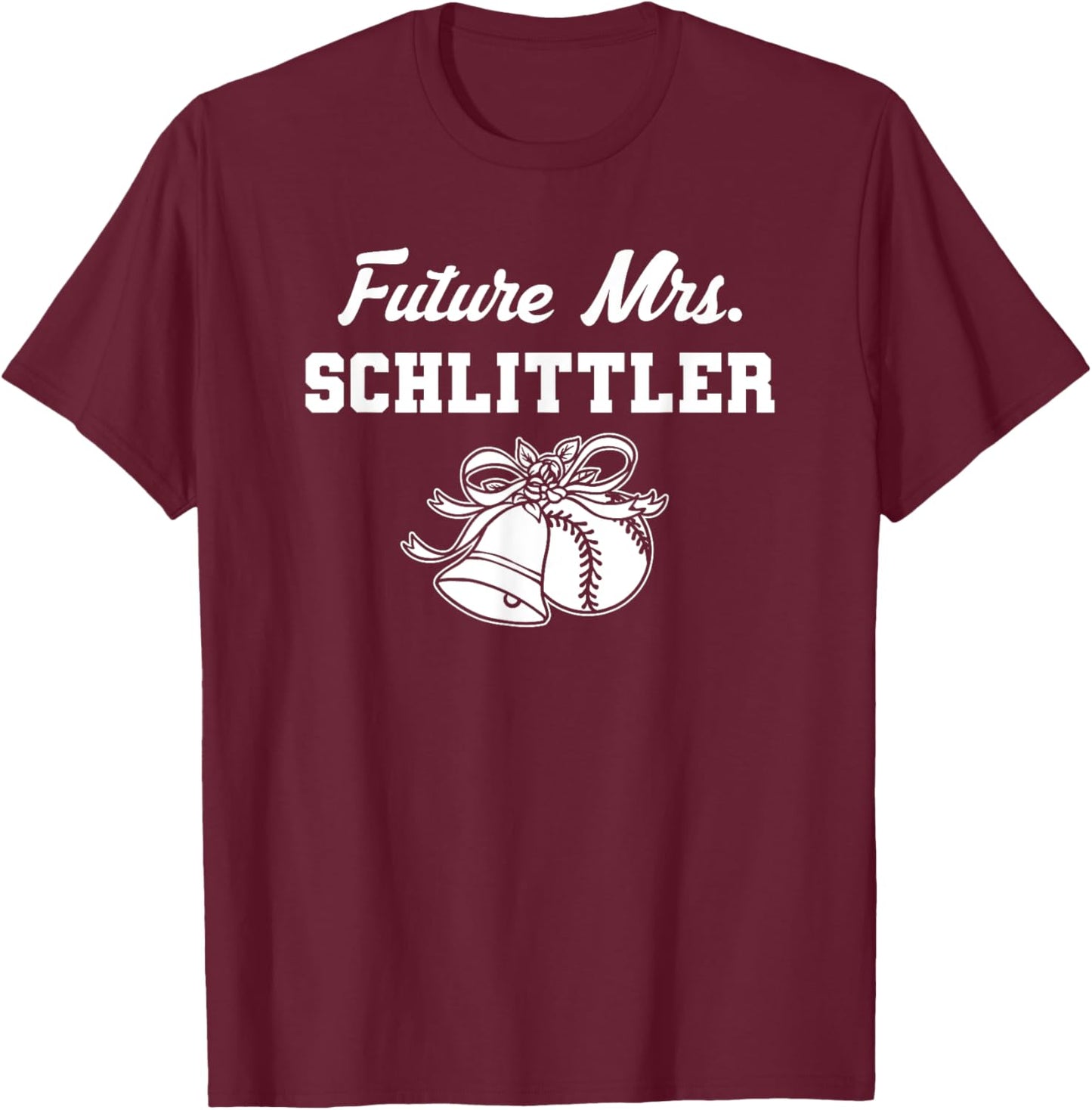 Future Mrs. Cameron Schlittler Prospect Baseball Fan Gear T-Shirt - T-Shirt | Maroon