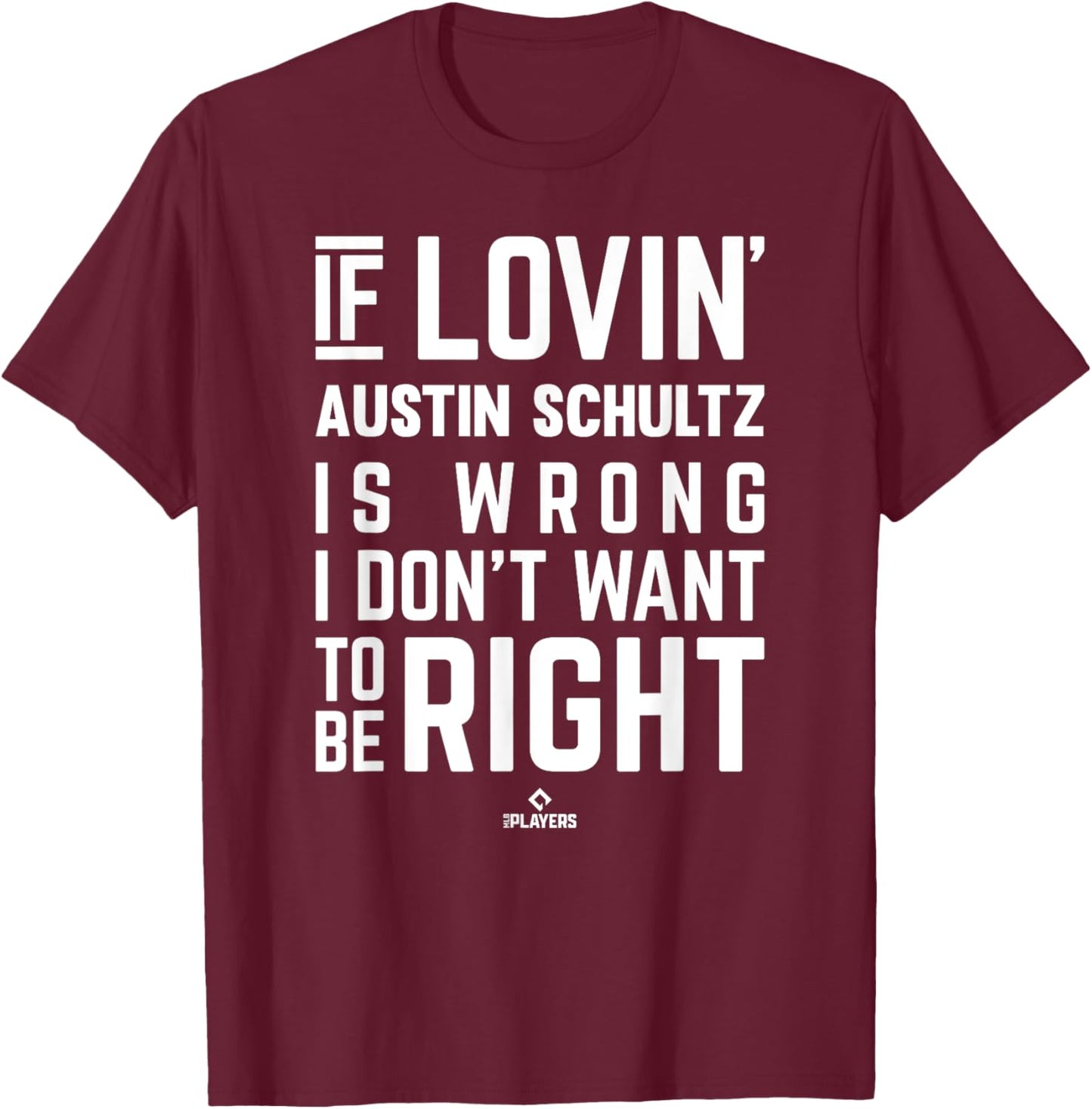 If Loving Austin Schultz Prospect Baseball Fan Gear T-Shirt - T-Shirt | Maroon