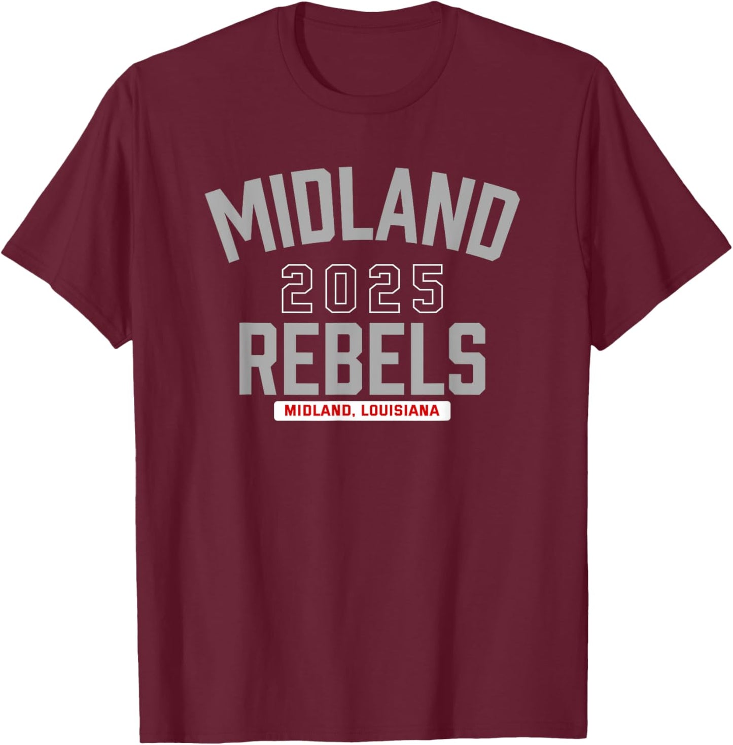 Midland Rebels Midland, Louisiana 2025 T-Shirt - T-Shirt | Maroon