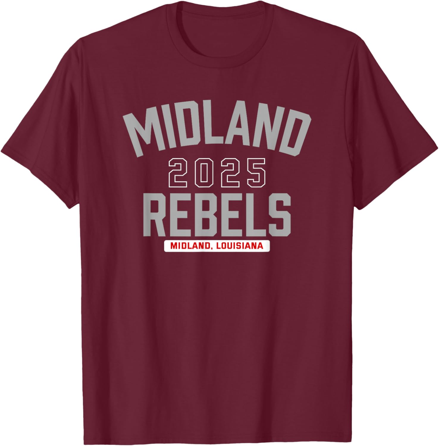 Midland Rebels Midland, Louisiana 2025 T-Shirt - T-Shirt | Maroon
