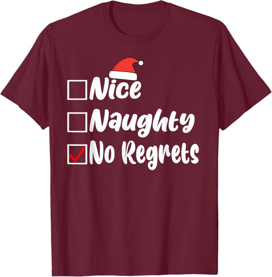 Nice Naughty No Regrets Funny Christmas List Women Men Kids T-Shirt - T-Shirt | Maroon