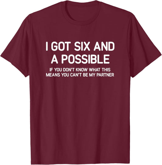 I Got Six And A Possible, Spades, Funny, Jokes, Sarcastic T-Shirt - T-Shirt | Maroon