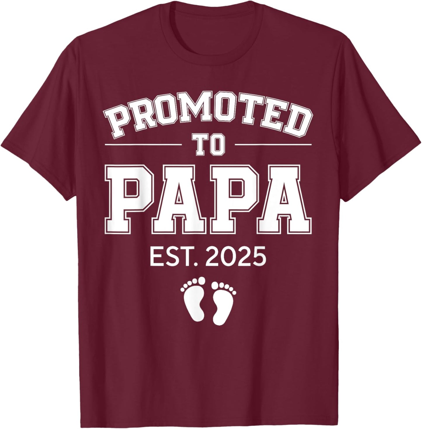 Promoted To Papa Est 2025 Dad To Be Gifts First Time Dad T-Shirt - T-Shirt | Maroon