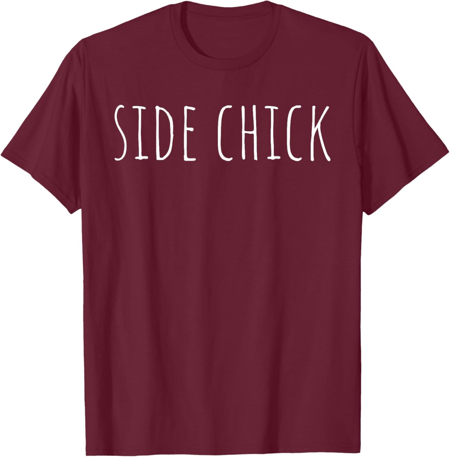Funny Side Chick T-Shirt - T-Shirt | Maroon