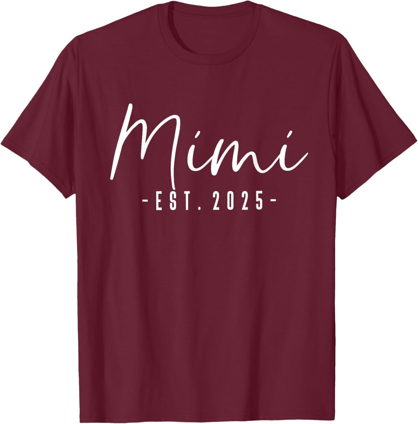 Mimi Est 2025 Mimi To Be Gifts New Mimi 2025 Pregnancy T-Shirt - T-Shirt | Maroon