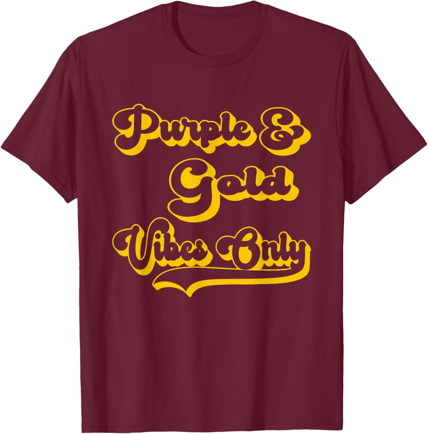 Purple Gold Vibes Only School Pride Team Institution Colors T-Shirt - T-Shirt | Maroon