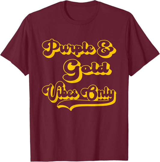 Purple Gold Vibes Only School Pride Team Institution Colors T-Shirt - T-Shirt | Maroon