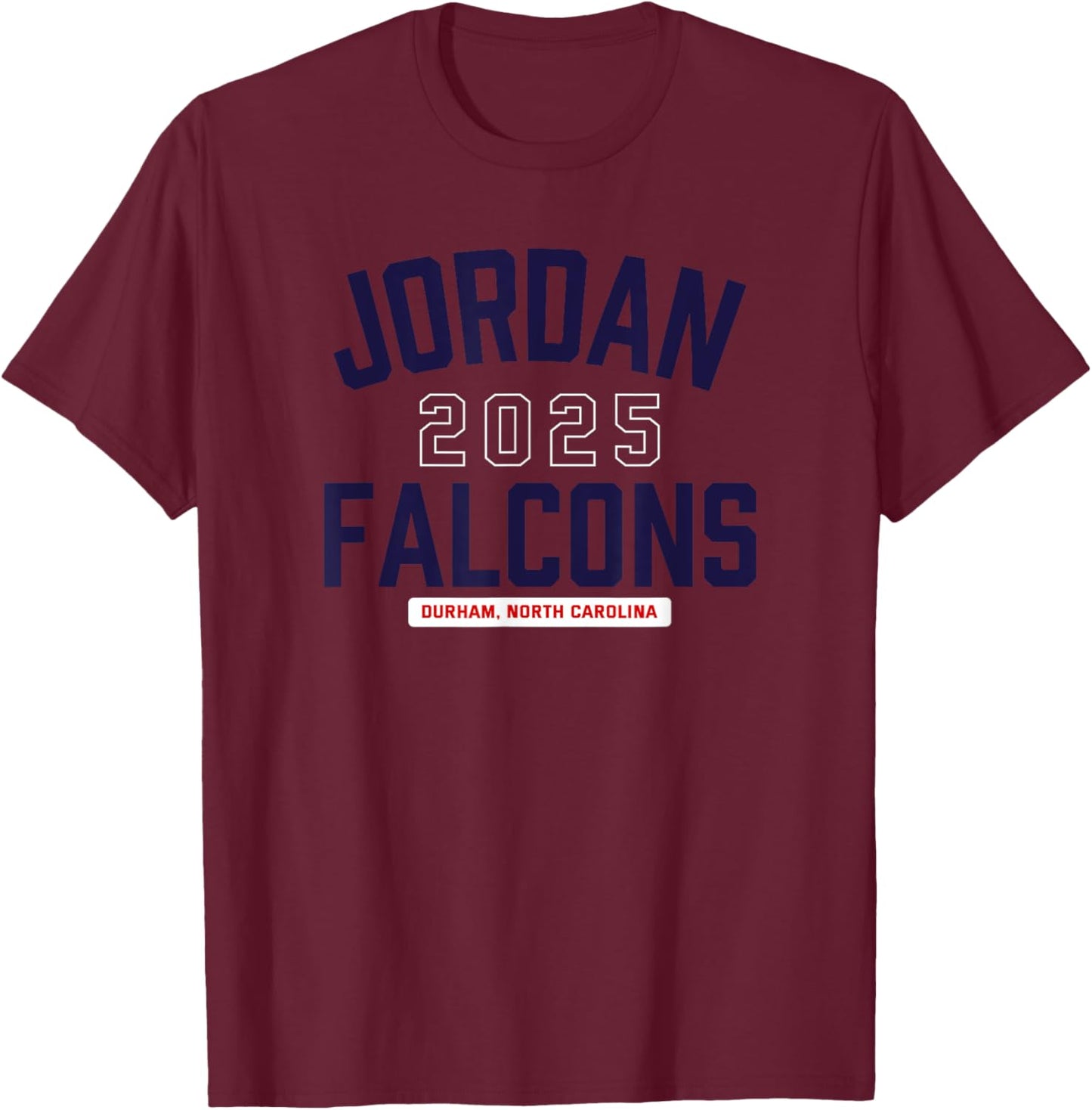 Jordan Falcons Durham, North Carolina 2025 T-Shirt - T-Shirt | Maroon
