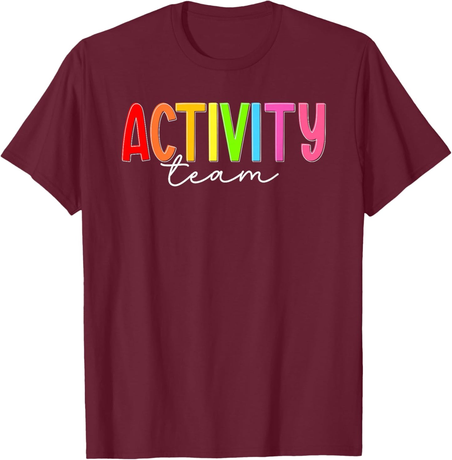 Activity Team Activity Director Crew Activity Assistant Team T-Shirt - T-Shirt | Maroon