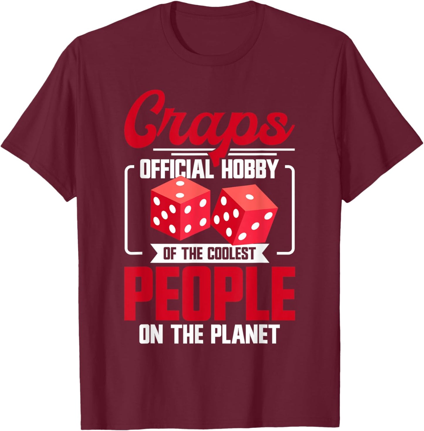 Craps Player Strategy Casino Lover Gambler Craps T-Shirt - T-Shirt | Maroon
