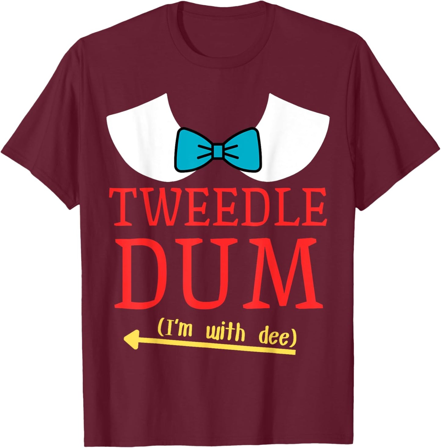 Tweedle Dum I'm With Dee Couple & Friends Funny Lazy Costume T-Shirt - T-Shirt | Maroon