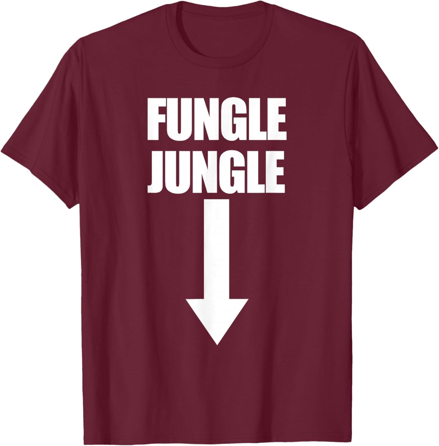 Fungle Jungle Arrow Down Raunchy Women's Embarrassing T-Shirt - T-Shirt | Maroon