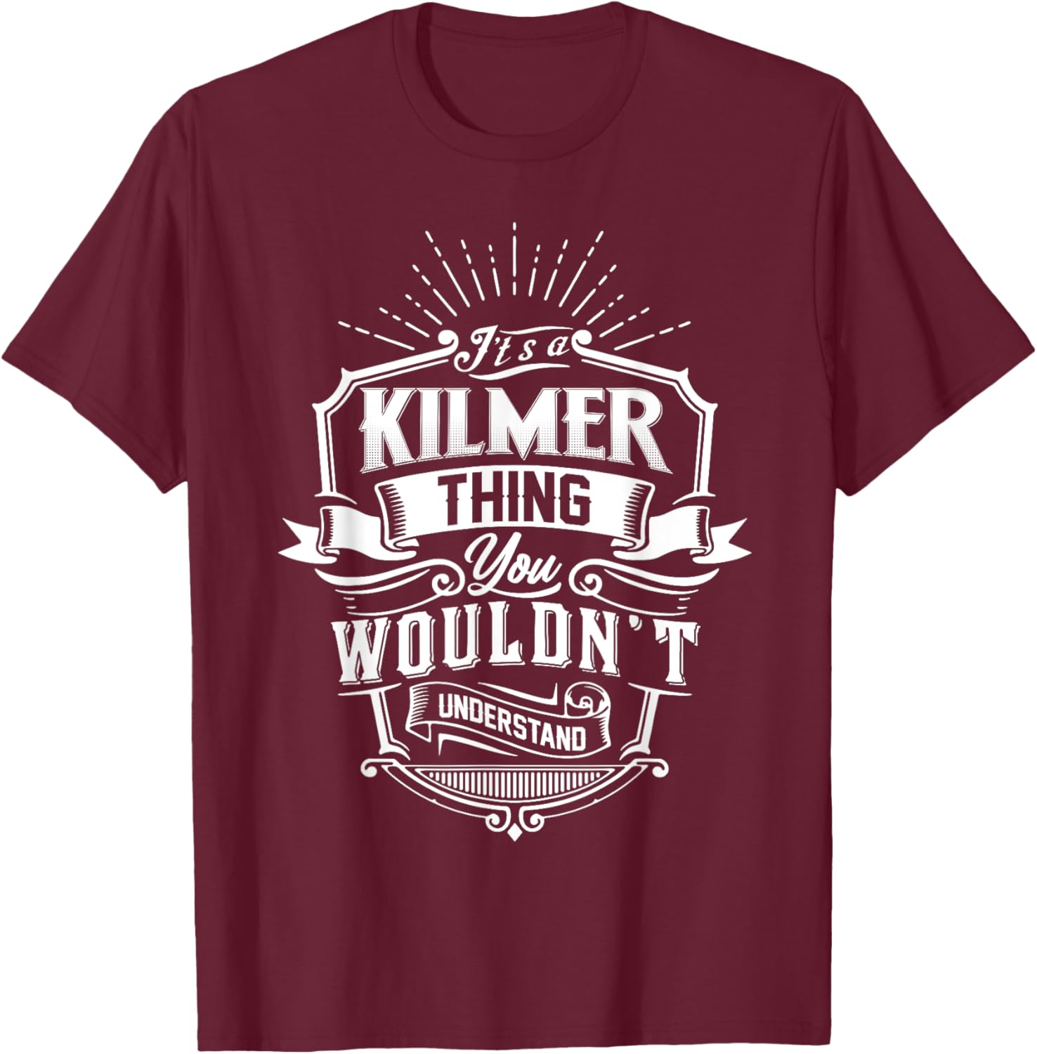 It's A KILMER Thing You Wouldn't Understand Name Vintage T-Shirt - T-Shirt | Maroon