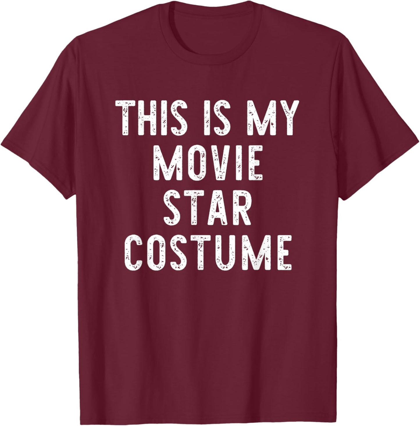 This Is My Movie Star Halloween Costume Lazy Easy T-Shirt - T-Shirt | Maroon