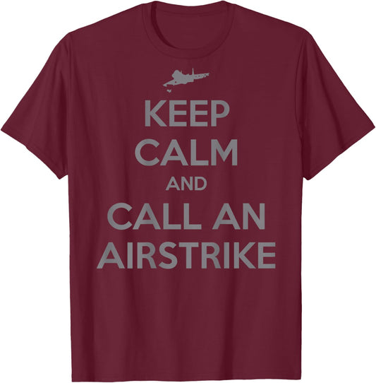 Keep Calm And Call An Airstrike Funny Humor - -Adults, Black, Small, Short Sleeve T-Shirt - T-Shirt | Maroon