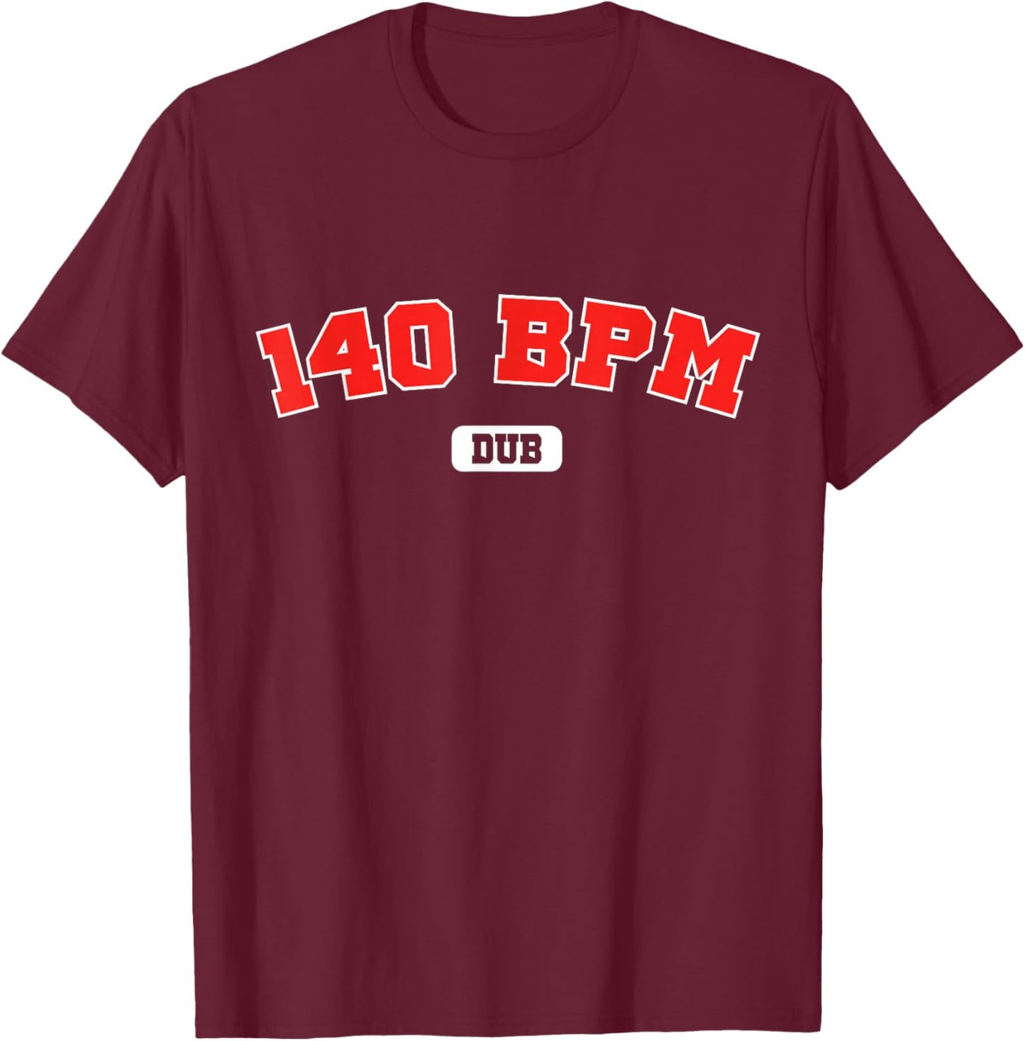 Dubstep Design | Dub Dubstep 140 BPM T-Shirt - T-Shirt | Maroon