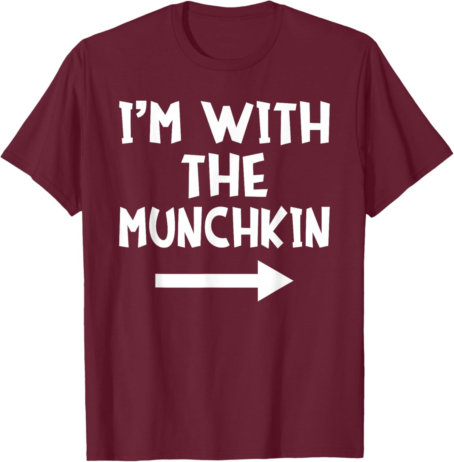 I'm With The Munchkin Funny Matching Easy Halloween Costume T-Shirt - T-Shirt | Maroon