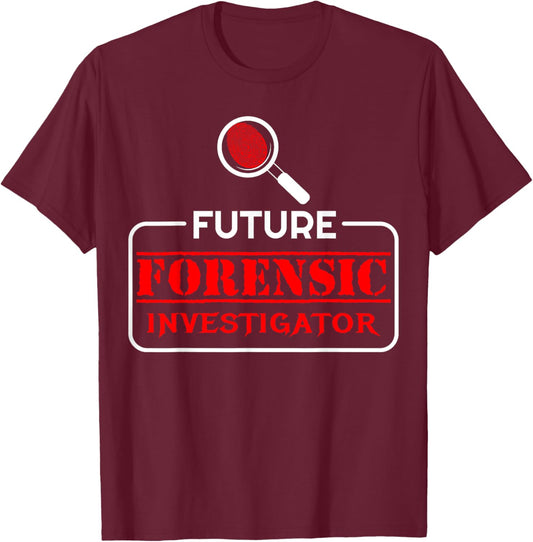 Cool Future Forensic Investigator Expert Scientist Examiner T-Shirt - T-Shirt | Maroon