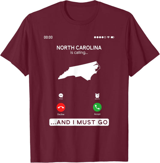 North Carolina Is Calling And I Must Go T-Shirt - T-Shirt | Maroon