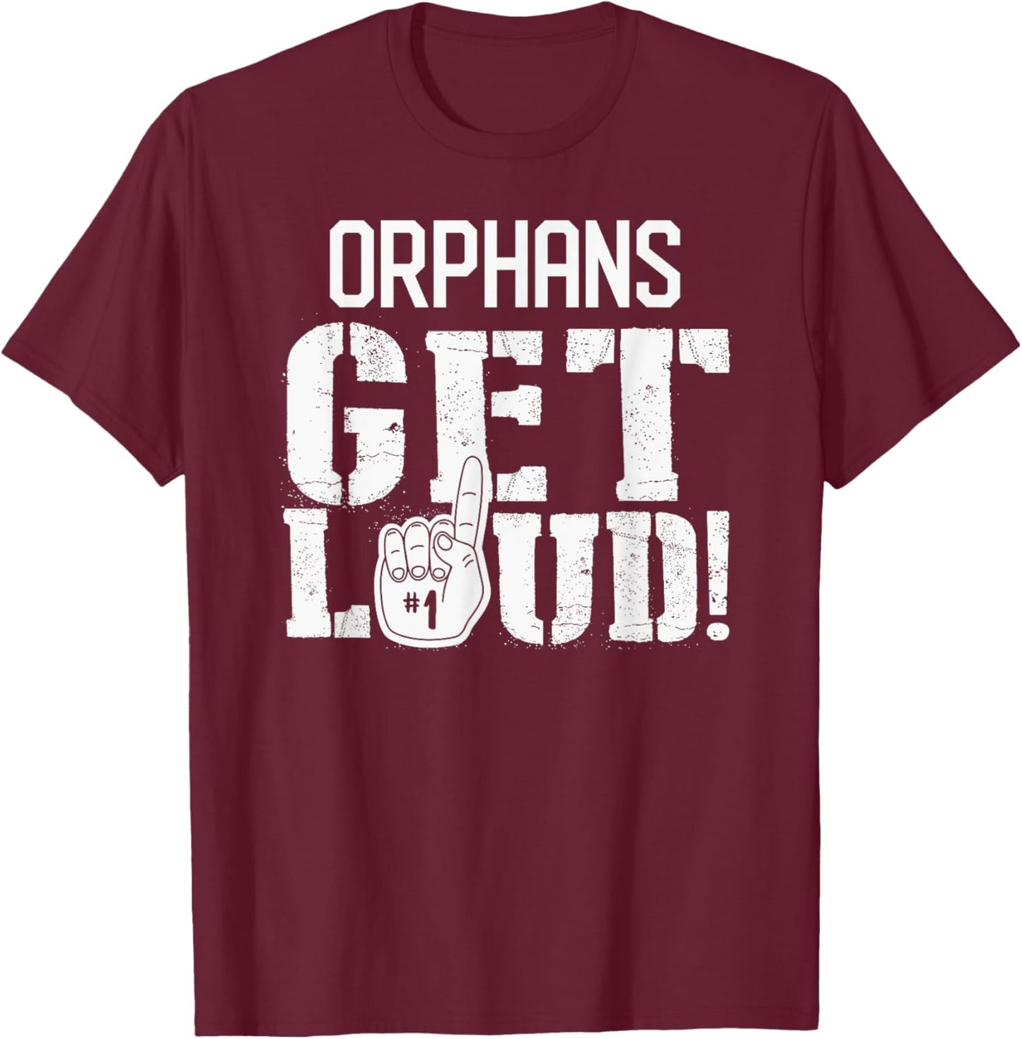 Centralia Orphans Get Loud! HS T-Shirt - T-Shirt | Maroon