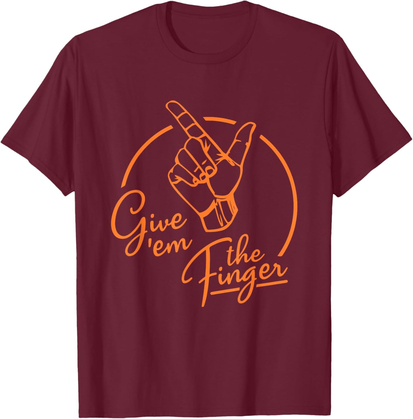 Give 'Em the Finger Apparel T-Shirt - T-Shirt | Maroon
