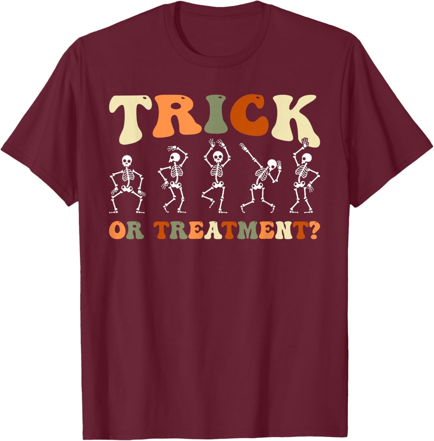 Trick Or Treatment Physical Therapy PT Halloween Skeletons T-Shirt - T-Shirt | Maroon