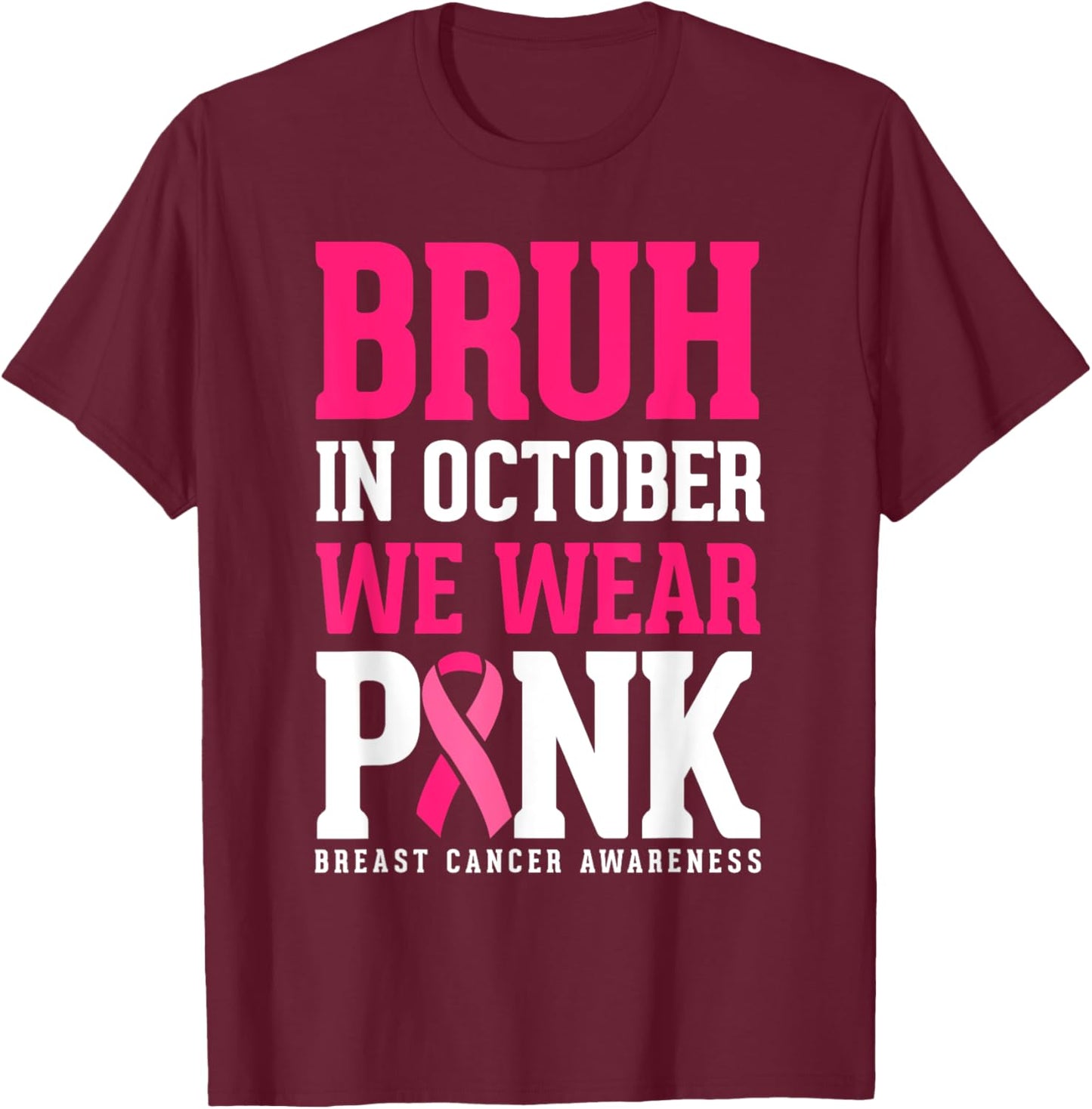 Bruh Kids Boys In October Wear Pink Ribbon Breast Cancer T-Shirt - T-Shirt | Maroon