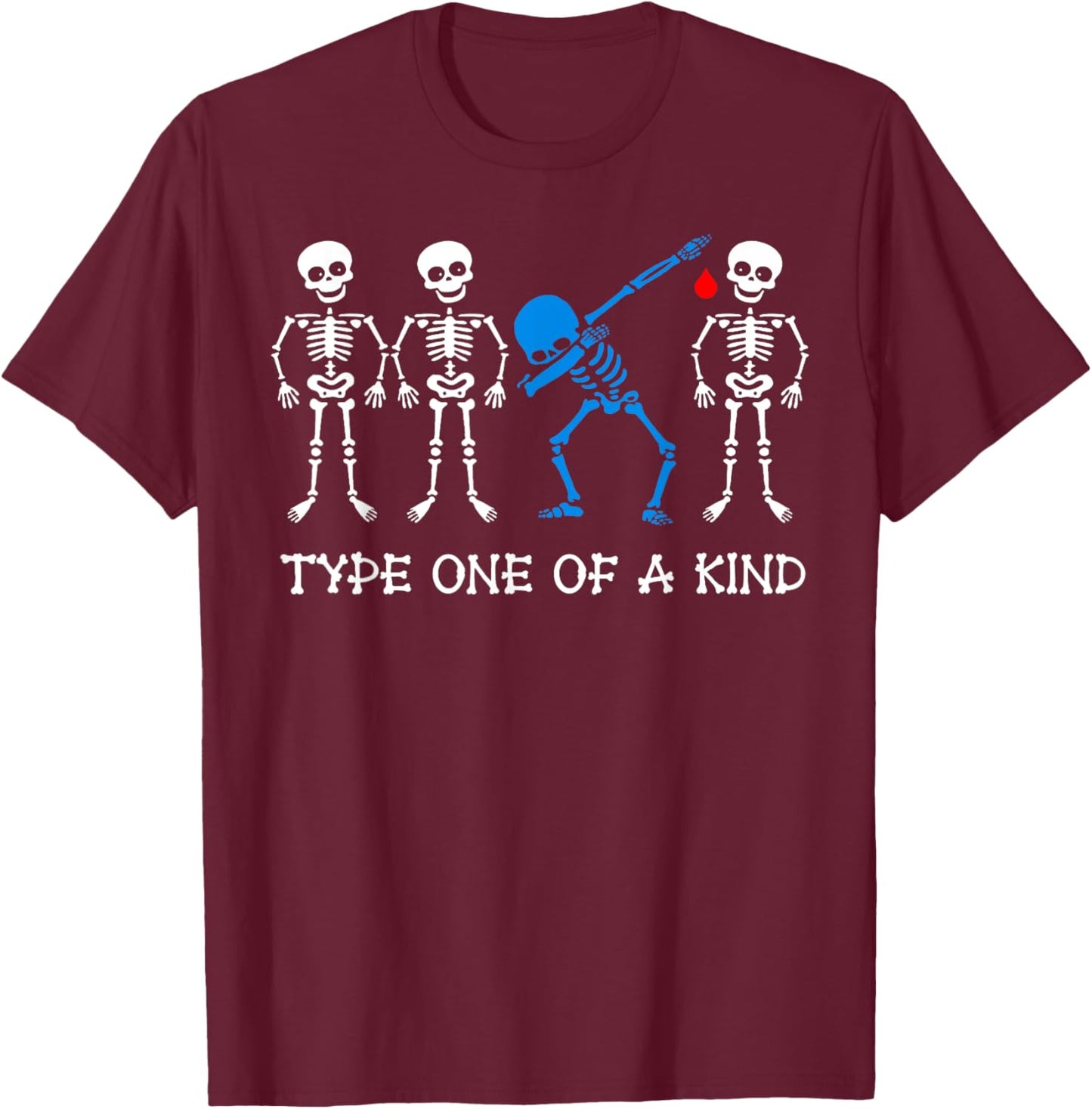 Type One Of A Kind Type 1 Diabetes Awareness Skeleton T1D T-Shirt - T-Shirt | Maroon