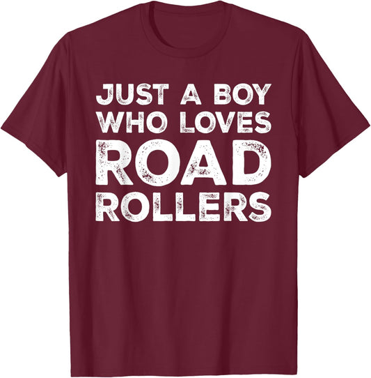 Just A Boy Who Loves Road Rollers, Road Roller Lover T-Shirt - T-Shirt | Maroon